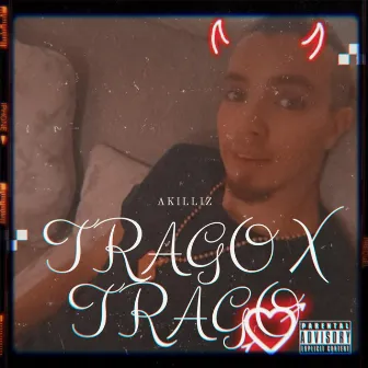 TRAGO X TRAGO by Akillíz