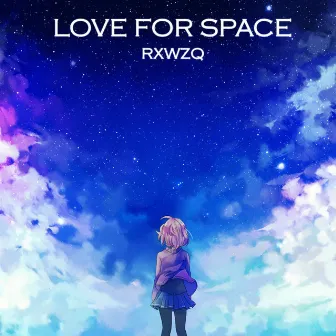 LOVE FOR SPACE by RXWZQ