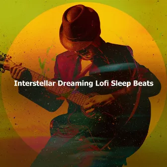 Interstellar Dreaming Lofi Sleep Beats by Lofi Sleep