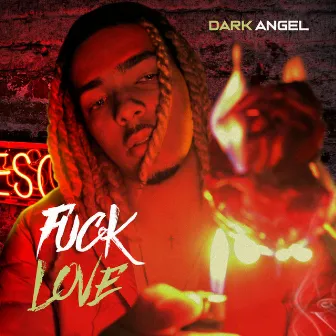 Fuck Love by Dark Angel