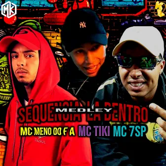 Medley Sequencia La Dentro by MC 7SP