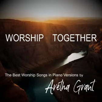 Worship Together - The Best Worship Songs in Piano Versions by Música De Louvor