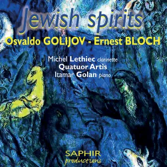 Golijov & Bloch: Jewish Spirits by Michel Lethiec