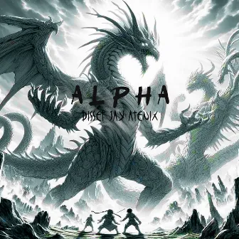 Alpha by Disset Jay Atenix