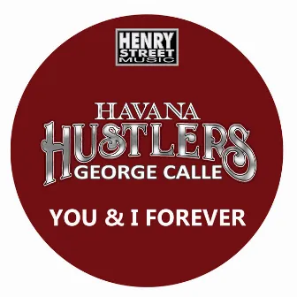 You & I Forever by Havana Hustlers