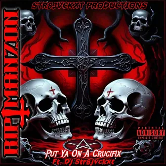 Put You On A Crucifix by Dj Str8jvckxt