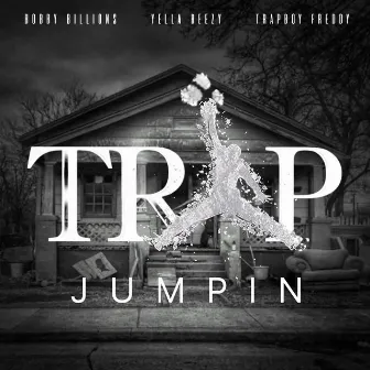 Trap Jumpin by OG Bobby Billions