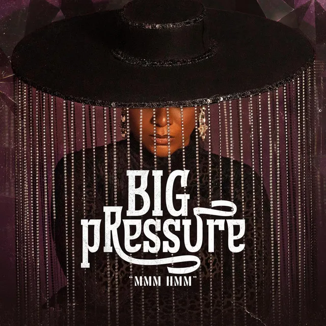 Big Pressure (Mmm Hmm)