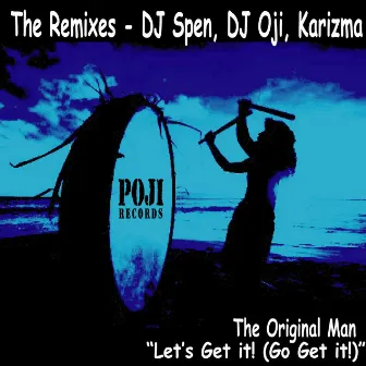 Let's Get It (Go Get It!) The Remixes by Original Man