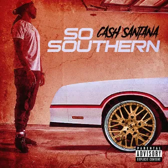 So Southern by Cash Santana