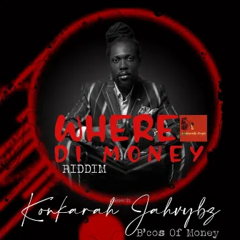 B'cos of Money (Where Di Money Riddim) by Konkarah JahVybz