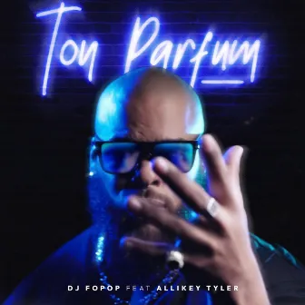 Ton parfum by Dj Fopop