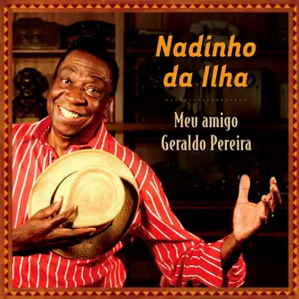 Meu Amigo Geraldo Pereira by Nadinho Da Ilha