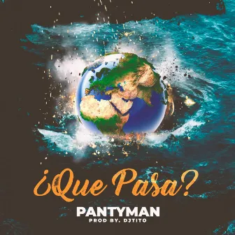 Que Pasa? by Panty Man