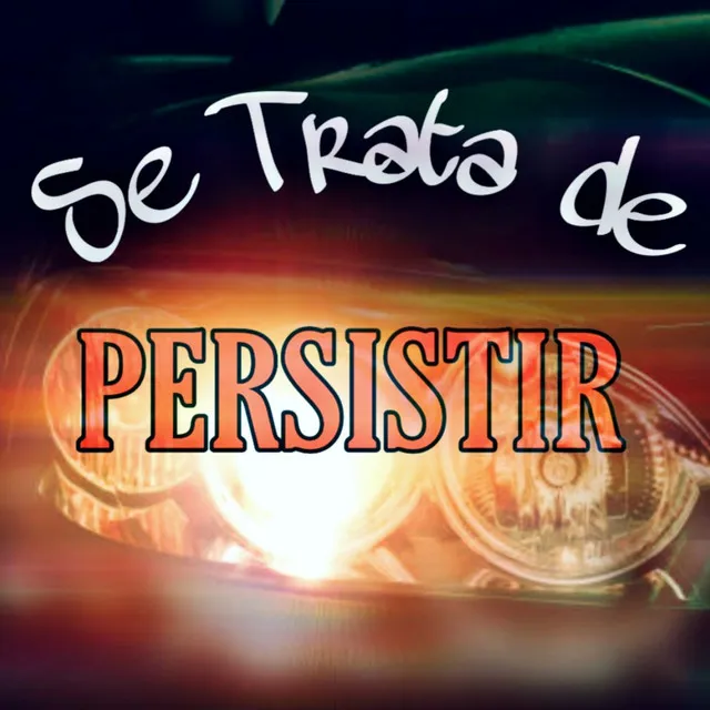 Se Trata de Persistir