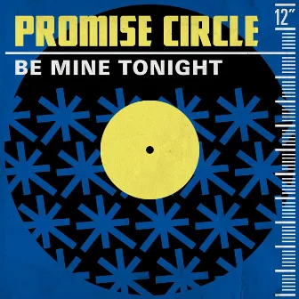 Be Mine Tonight by Promise Circle