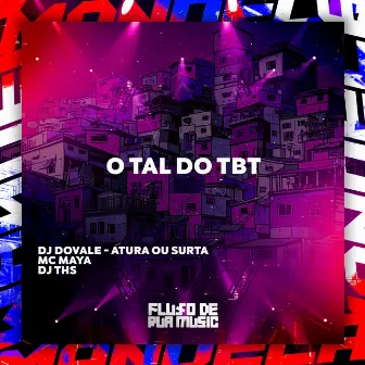 O Tal do Tbt by DJ DOVALE - ATURA OU SURTA