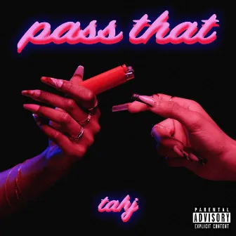 Pass That by tahj