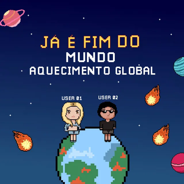 Já É Fim do Mundo Aquecimento Global