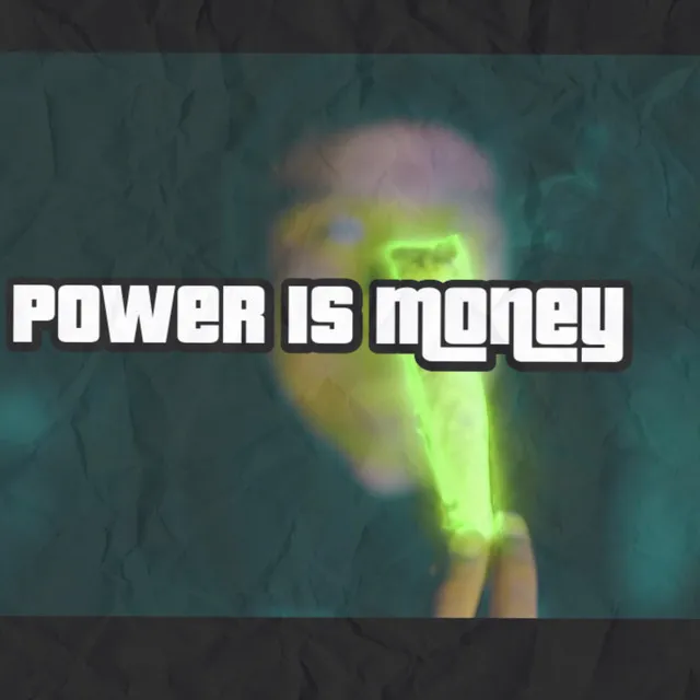 Power Is Money