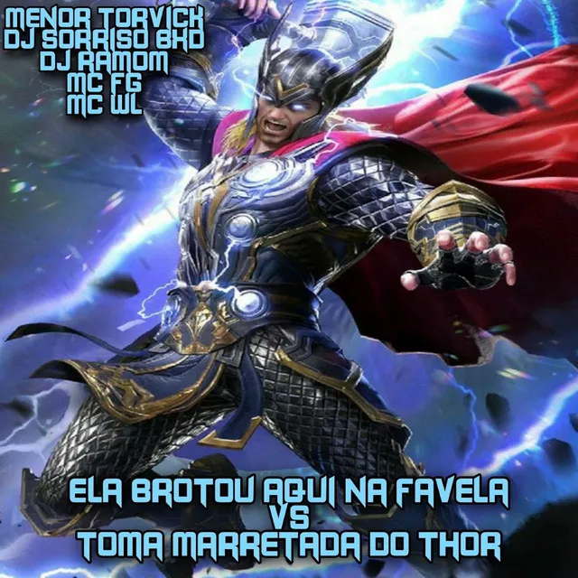 Ela Brotou Aquí na Favela Vs Toma Marretada do Thor