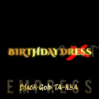 Birthday Dress by Black Gold Ta-Nya