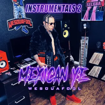 Instrumentals 2 Mexican Ye by Weso G