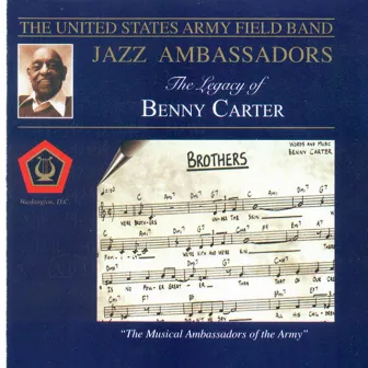 United States Army Field Band Jazz Ambassadors: Legacy of Benny Carter (The) by United States Army Field Band (Jazz Ambassadors)