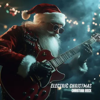 Electric Christmas by Christian Rock