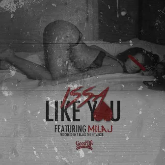 Like You (feat. Mila J) - Single by Issa