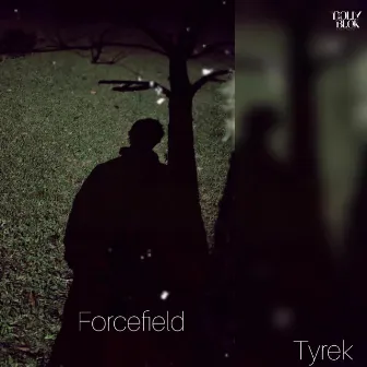 Forcefield by Tyrek