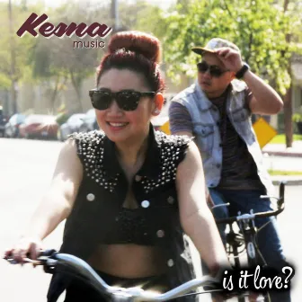 Is It Love? by Kesna Music