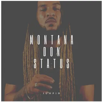 Jumpin by Montana Don Status