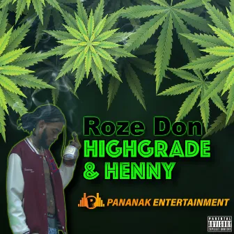 Highgrade & Henny by Roze Don