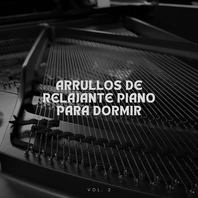 Arrullos de relajante piano para dormir Vol.2