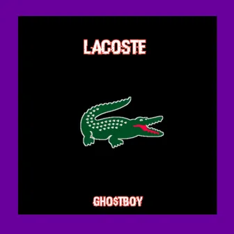 Lacoste by Gho$tBoyz