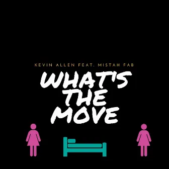 What's the Move (feat. Mistah F.A.B.) by Kevin Allen