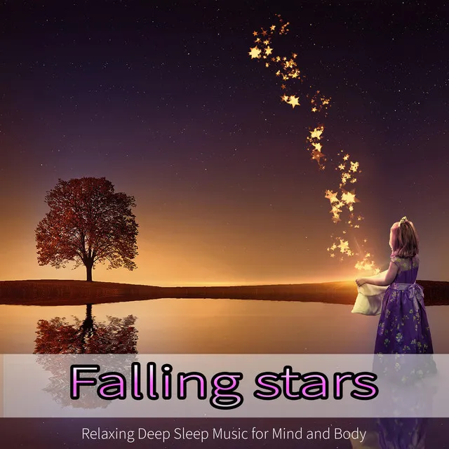 Falling stars: Relaxing Deep Sleep Music for Mind and Body