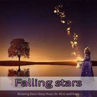 Falling stars: Relaxing Deep Sleep Music for Mind and Body by Deep Sleep Music DEA Channel