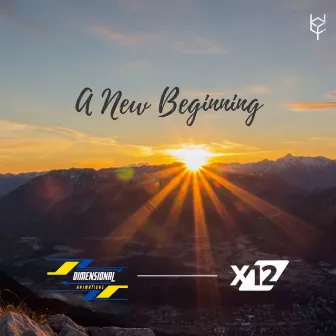 A New Beginning by X12