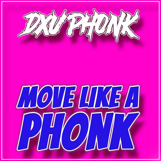 Move Like a Phonk