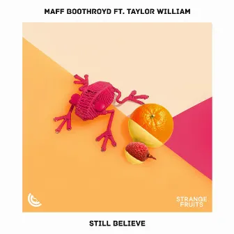 Still Believe (feat. Taylor William) by Maff Boothroyd