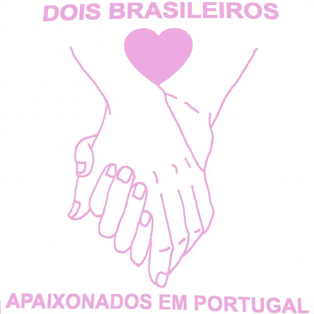 Dois Brasileiros Apaixonados em Portugal