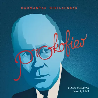 Prokofiev: Piano Sonatas Nos. 2, 7, 9 by Daumantas Kirilauskas