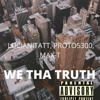 We Tha Truth by LucianiTatt