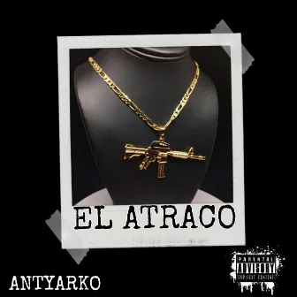 EL ATRACO by ANTYARKO