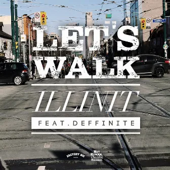 Let's Walk (feat. Deffinite) by Illinit