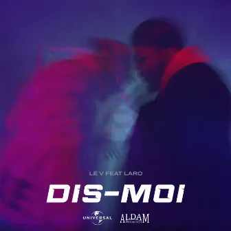 Dis-moi by Le V