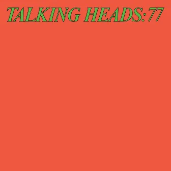 Talking Heads: 77 (Super Deluxe Edition) [2024 Remaster] by Talking Heads