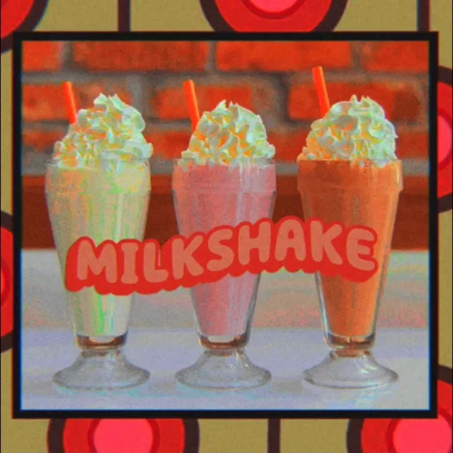 MILKSHAKE